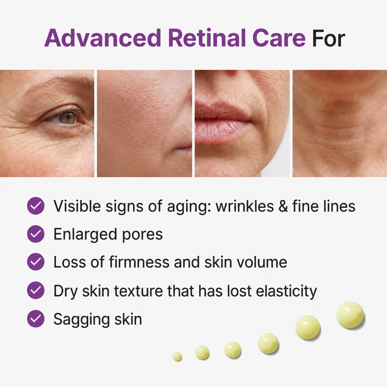 Advanced Retinal Care for visible signs of aging and loss of firmness
