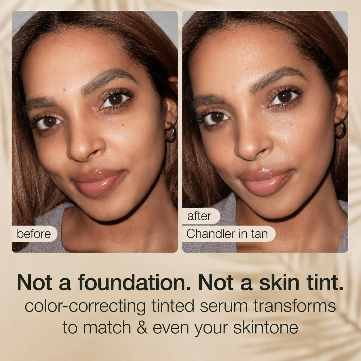 CC serum Chandler in tan before and after